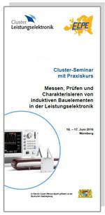 Cluster-Seminar: Messen, Prüfen und Charakterisieren von induktiven Bauelementen in der Leistungselektronik